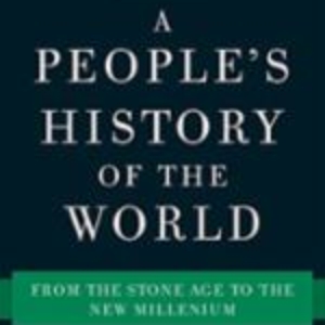 A People’s History of The World: From the Stone Age to the New Millennium