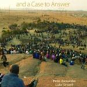 Marikana: A View From the Mountain and a Case to Answer