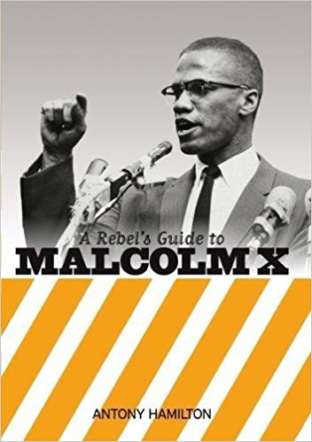 A Rebel’s Guide to Malcolm x