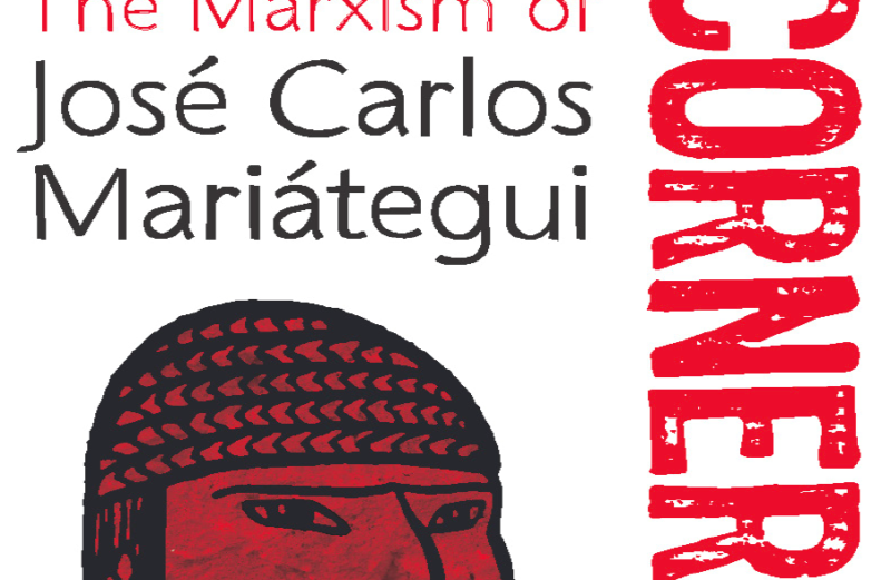 In the Red Corner – The Marxism of José Carlos Mariátegui