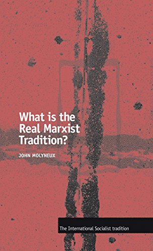 What is the real Marxist tradition? (John Molyneux, 1983)