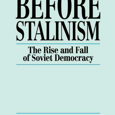 Before Stalinism: the rise and fall of soviet democracy – Samuel Farber (1990)
