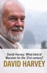 David Harvey: What kind of Marxism for the 21st century?
